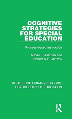 Cognitive Strategies For Special Education: Process-Based Instruction-..