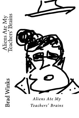 Aliens Ate My Teachers' Brains-..
