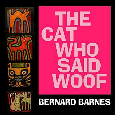 The Cat Who Said Woof: A Story For Children To The Age Of 7-..