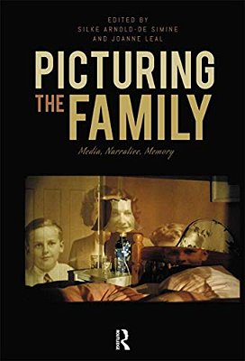 Picturing The Family: Media, Narrative, Memory-..