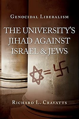 Genocidal Liberalism: The University's Jihad Against Israel & Jews-..