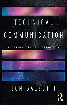 Technical Communication: A Design-Centric Approach-..