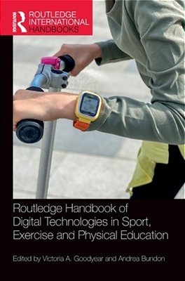 Routledge Handbook Of Digital Technologies In Sport, Exercise And Physical Education-..