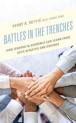 Battles In The Trenches: How Leaders In Academia Can Learn From Elite Athletes And Coaches-..