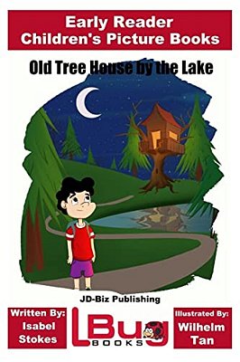 Old Tree House By The Lake - Early Reader - Children's Picture Books-..