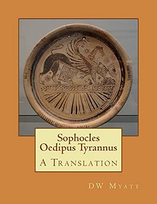 Sophocles - Oedipus Tyrannus: A Translation-..