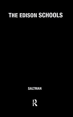 The Edison Schools: Corporate Schooling And The Assault On Public Education-..
