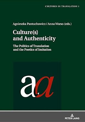 Culture(s) And Authenticity: The Politics Of Translation And The Poetics Of Imitation-..