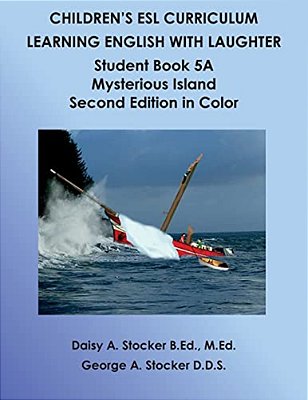 Children's Esl Curriculum: Learning English With Laughter: Student Book 5A: Mysterious Island Second Edition In Color-..
