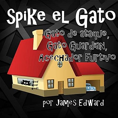 Spike El Gato: Gato De Ataque, Gato Guardian, Acechador Furtivo-..