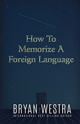 How To Memorize A Foreign Language-..