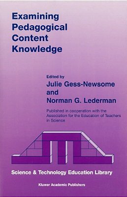 Examining Pedagogical Content Knowledge: The Construct And Its Implications For Science Education-..