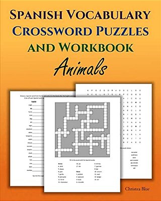 Spanish Vocabulary Crossword Puzzles And Workbook, Animals-..