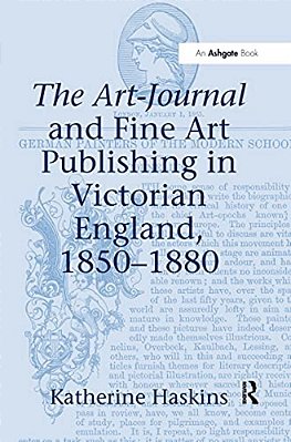 The Art-Journal And Fine Art Publishing In Victorian England, 1850-1880-..