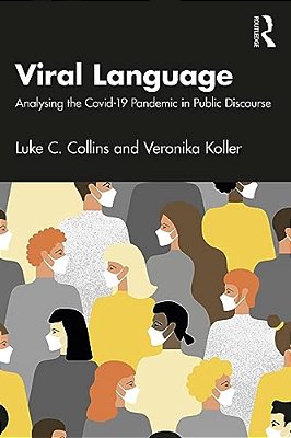 Viral Language: Analysing The Covid-19 Pandemic In Public Discourse-..