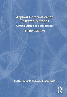 Applied Communication Research Methods: Getting Started As A Researcher-..