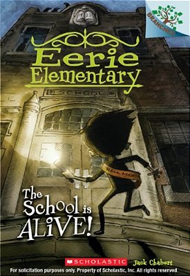 The School Is Alive!: A Branches Book (Eerie Elementary #1)-..