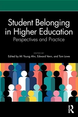 Student Belonging In Higher Education: Perspectives And Practice-..