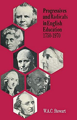 Progressives And Radicals In English Education 1750-1970-..