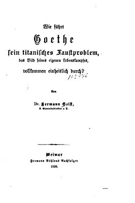 Wie Führt Goethe Sein Titanisches Faustproblem, Das Bild Seines Eigenen Lebenskampfes-..