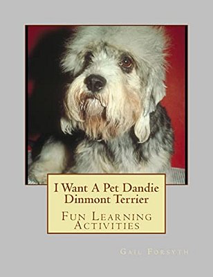 I Want A Pet Dandie Dinmont Terrier: Fun Learning Activities-..