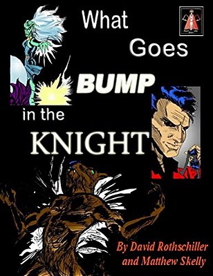 What Goes Bump In The Knight-..