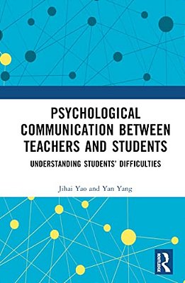 Psychological Communication Between Teachers And Students: Understanding Students' Difficulties-..