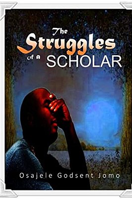 The Struggles Of A Scholar-..