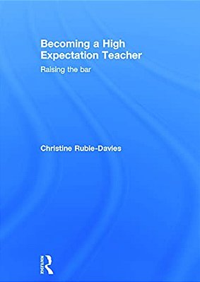 Becoming A High Expectation Teacher: Raising The Bar-..