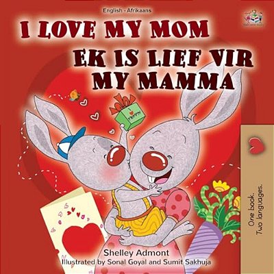 I Love My Mom (English Afrikaans Bilingual Book For Kids)-..