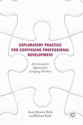 Exploratory Practice For Continuing Professional Development: An Innovative Approach For Language Teachers-..
