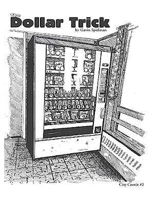 The Dollar Trick: Vending Machines And Grateful Dead Parking Lots Lead A College Hippy Down A Dark Path. -..