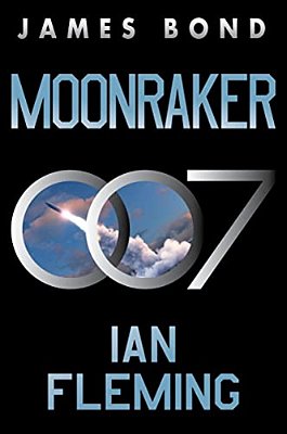 Moonraker: A James Bond Novel-..