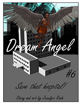 Dream Angel #6: Save That Hospital!: Save That Hospital!-..