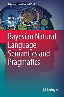 Bayesian Natural Language Semantics And Pragmatics-..