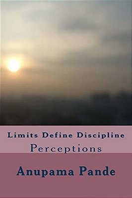 Limits Define Discipline: Perceptions-..