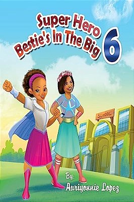 Super Hero Bestie's In The Big 6-..