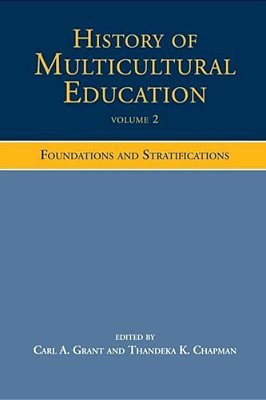 History Of Multicultural Education: Foundations And Stratifications-..