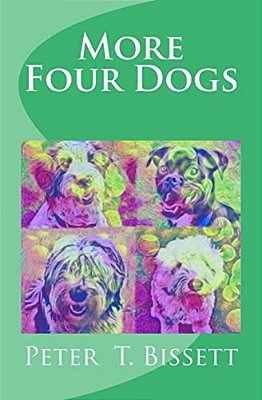 More Four Dogs: The Sequel To Just Four Dogs-..