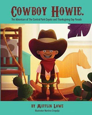 Cowboy Howie. The Adventure Of The Central Park Coyote & Thanksgiving Day Parade-..