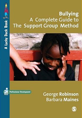 Bullying: A Complete Guide To The Support Group Method-..