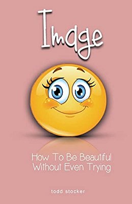 Image: How To Be Beautiful Without Even Trying-..