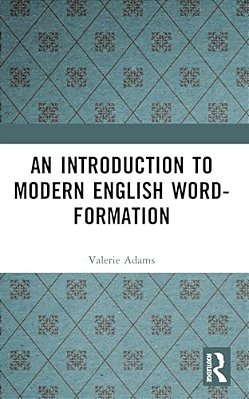An Introduction To Modern English Word-Formation-..