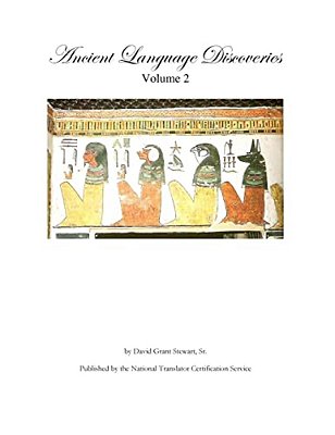 Ancient Language Discoveries Volume 2: Discoveries And Translations By A Professional Translator Of 72 Modern And Ancient Languages Since 1972-..