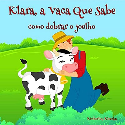 Klara, A Vaca Que Sabe: Como Dobrar O Joelho-..