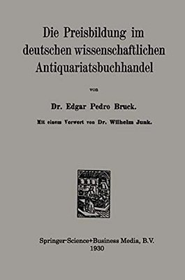 Die Preisbildung Im Deutschen Wissenschaftlichen Antiquariatsbuchhandel-..