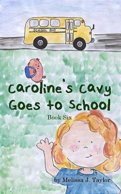 Caroline's Cavy Goes To School-..