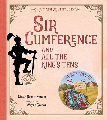 Sir Cumference And All The King's Tens-..