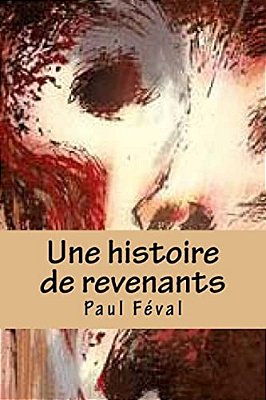 Une Histoire De Revenants. -..