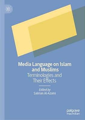 Media Language On Islam And Muslims: Terminologies And Their Effects-..